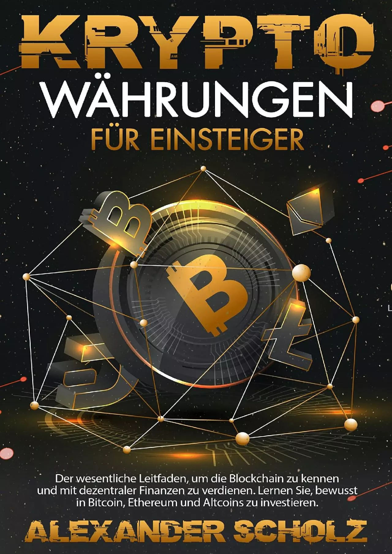 (DOWNLOAD)-Kryptowährungen für Einsteiger: Der wesentliche Leitfaden, um die Blockchain