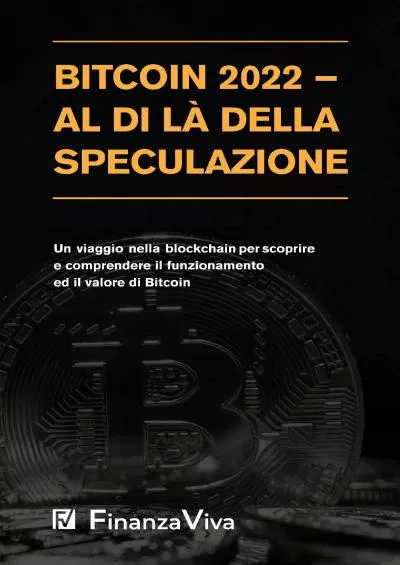 (READ)-Bitcoin 2022 – Al di là della speculazione: Un viaggio nella blockchain per