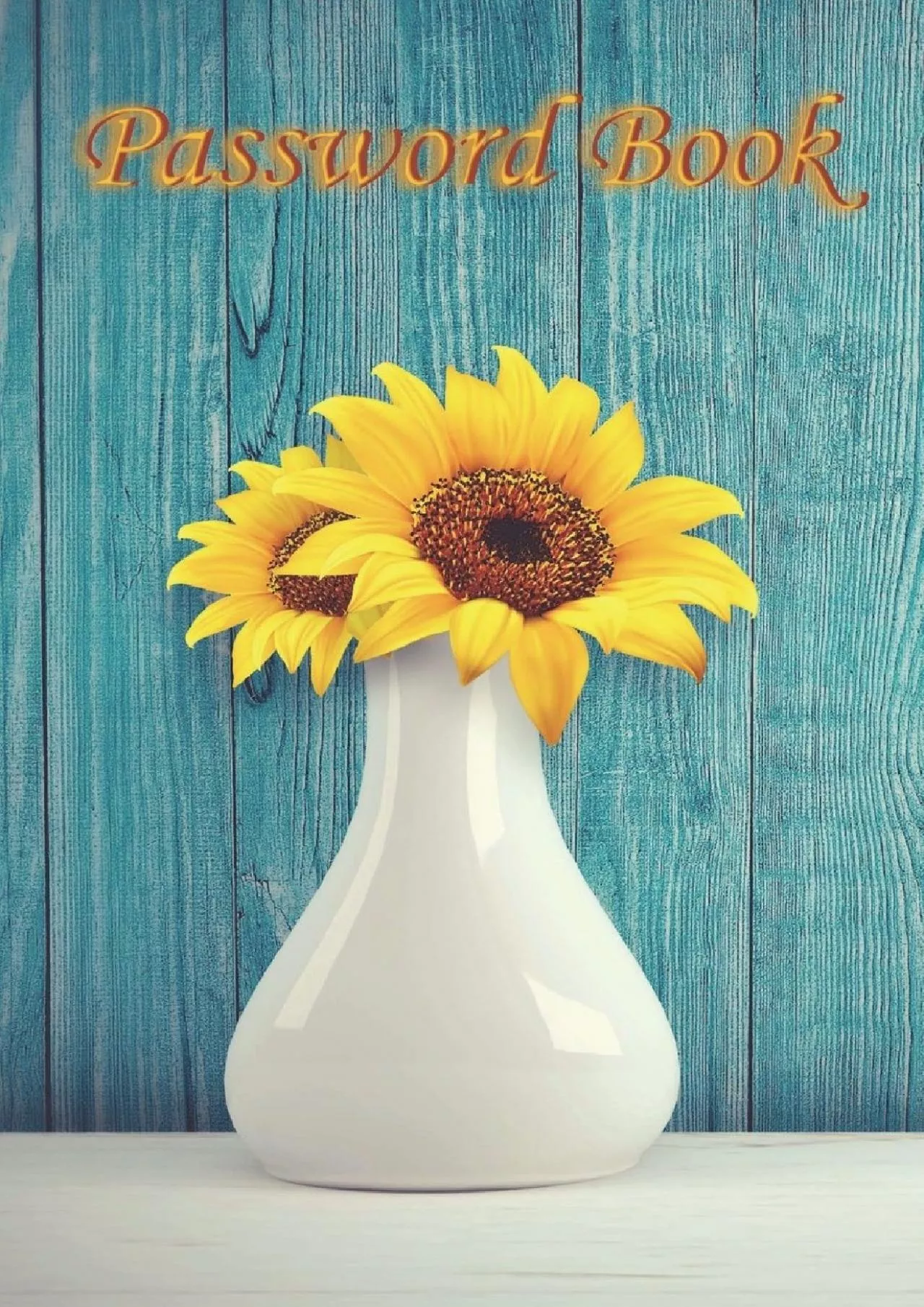 PDF-(DOWNLOAD)-Password Book:: Sunflower in a white vase/Internet Password Logbook: A Passkey