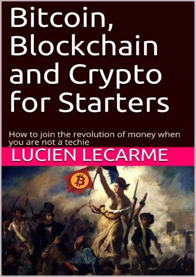 (BOOS)-Bitcoin, Blockchain and Crypto for Starters: How to join the revolution of money