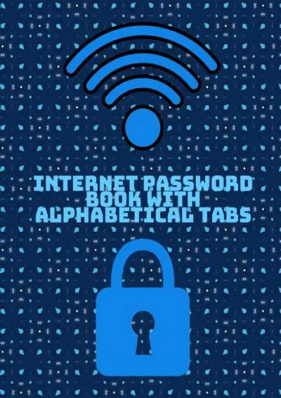(BOOK)-Internet Password Book with Alphabetical Tabs: Large Size Logbook for Web Sites
