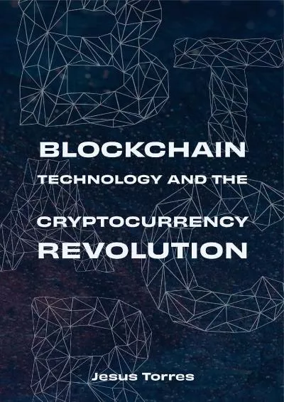 (BOOS)-Blockchain Technology and The Cryptocurrency Revolution: A Fundamental Understanding of Bitcoin, Ethereum, and Cryptocurrencies