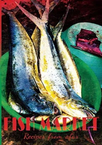 (BOOS)-Fish Market: Recipes From Afar, Hidden Internet Password Notebook. Logbook with a Discreet Cover (Travel Attractions)