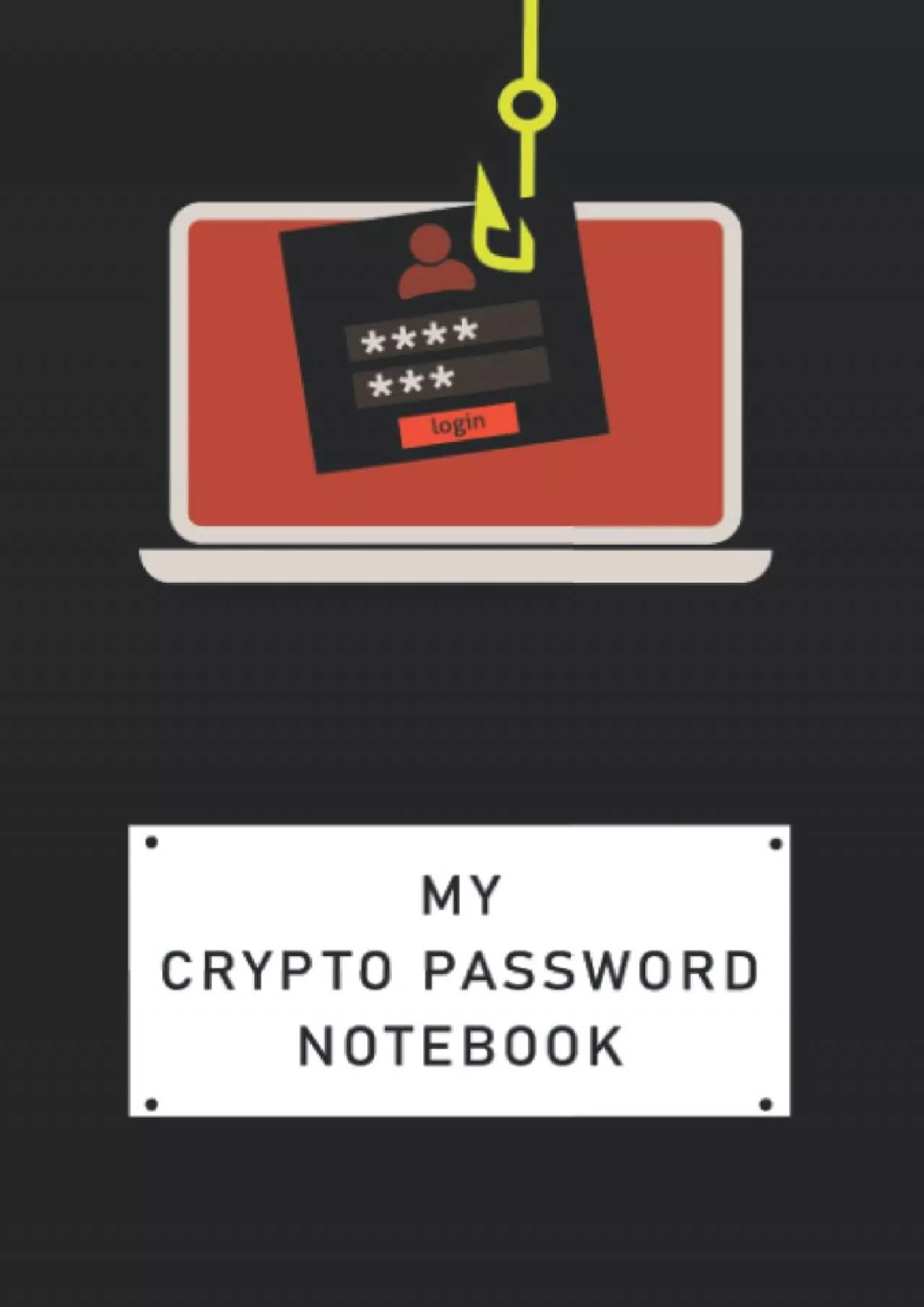(EBOOK)-My crypto Password Notebook: Crypto Password Keeper Backup and keep your cryptocurrency
