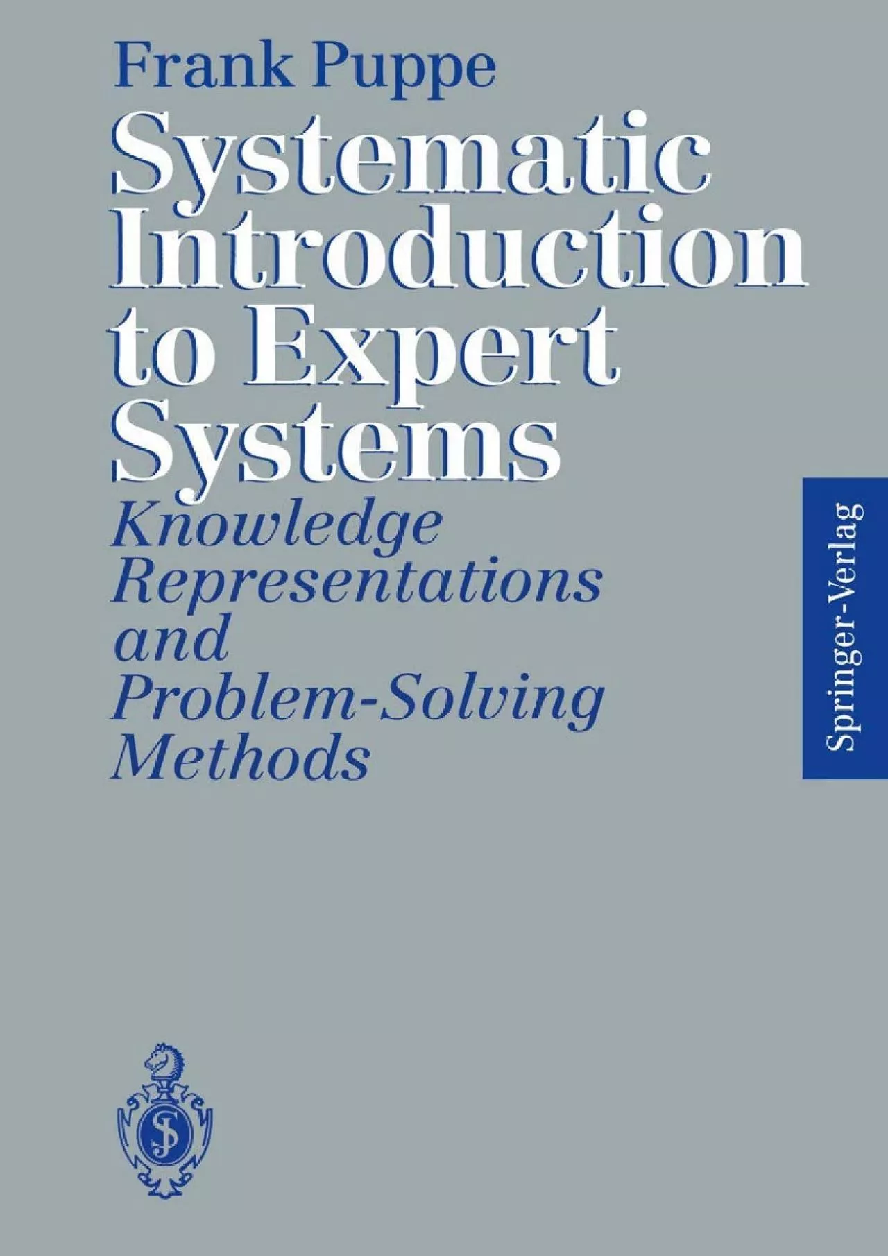 [DOWLOAD]-Systematic Introduction to Expert Systems: Knowledge Representations and Problem-Solving