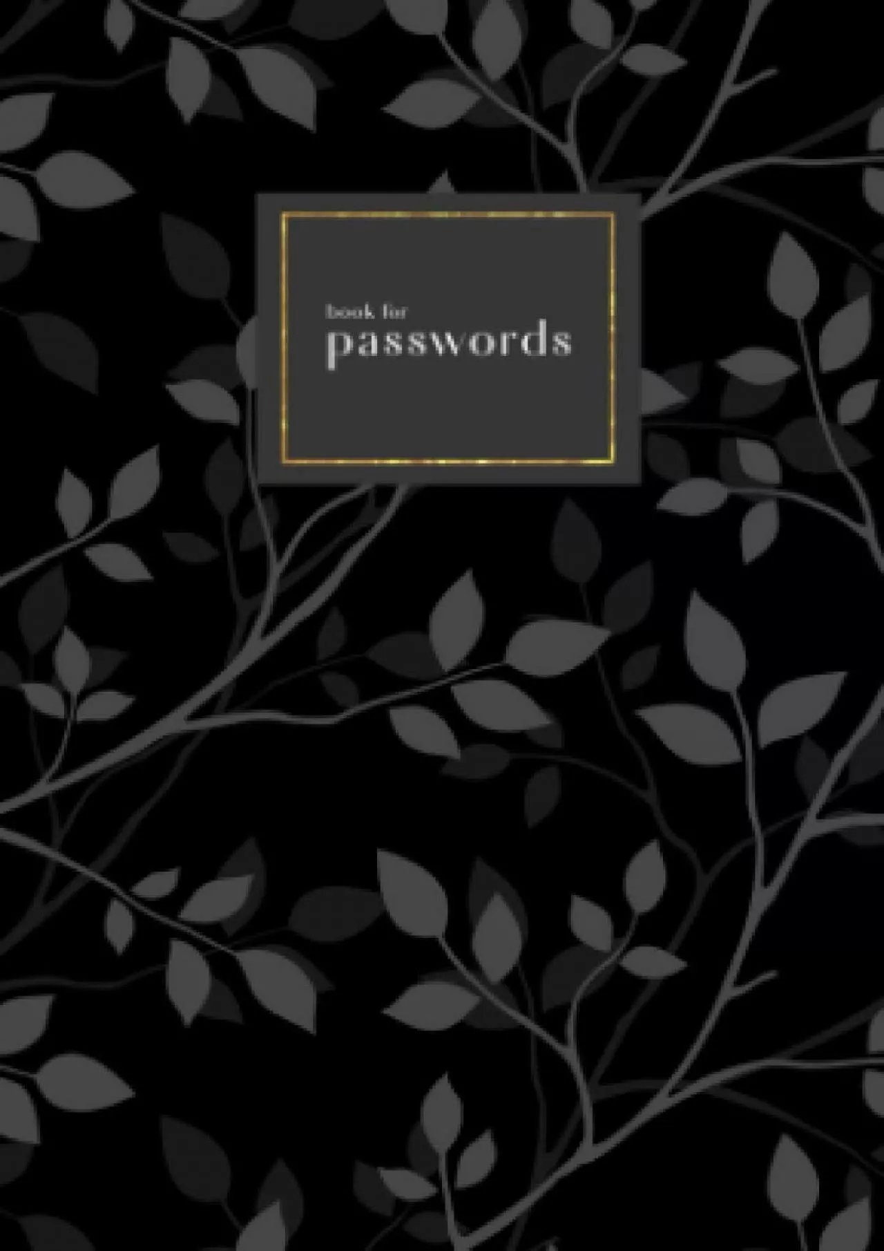 PDF-(EBOOK)-Book for Passwords: 4x6 Small Internet Address Notebook with A-Z Alphabetical