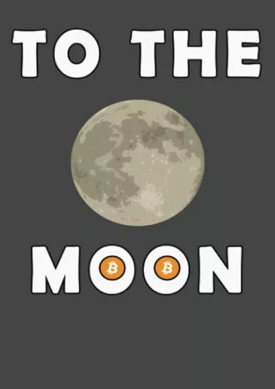 (READ)-To The Moon: Crypto Notebook, Crypto currency Gift Idea for Any Occasion, Journal