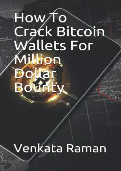 (BOOK)-How To Crack Bitcoin Wallets For Million Dollar Bounty