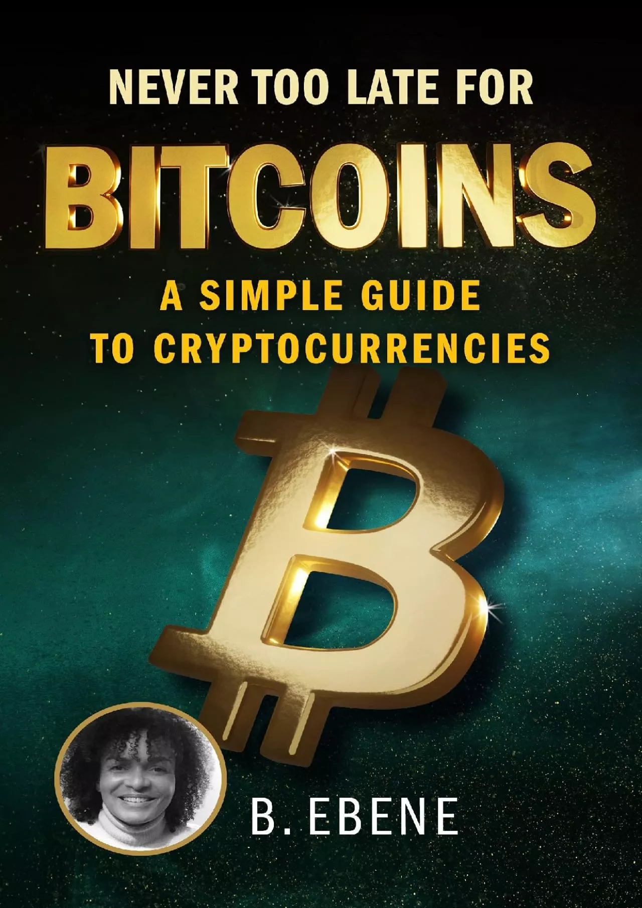 PDF-(DOWNLOAD)-Never Too Late For Bitcoins: A Simple Guide to Cryptocurrencies