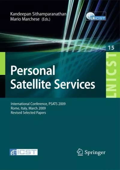 (BOOK)-Personal Satellite Services: International Conference, PSATS 2009, Rome, Italy, March 18-19, 2009, Revised Selected Papers (Lecture Notes of the ... and Telecommunications Engineering, 15)
