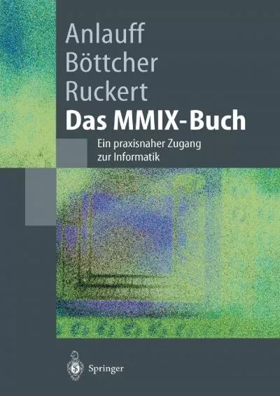 (BOOS)-Das MMIX-Buch: Ein praxisnaher Zugang zur Informatik (Springer-Lehrbuch) (German Edition)