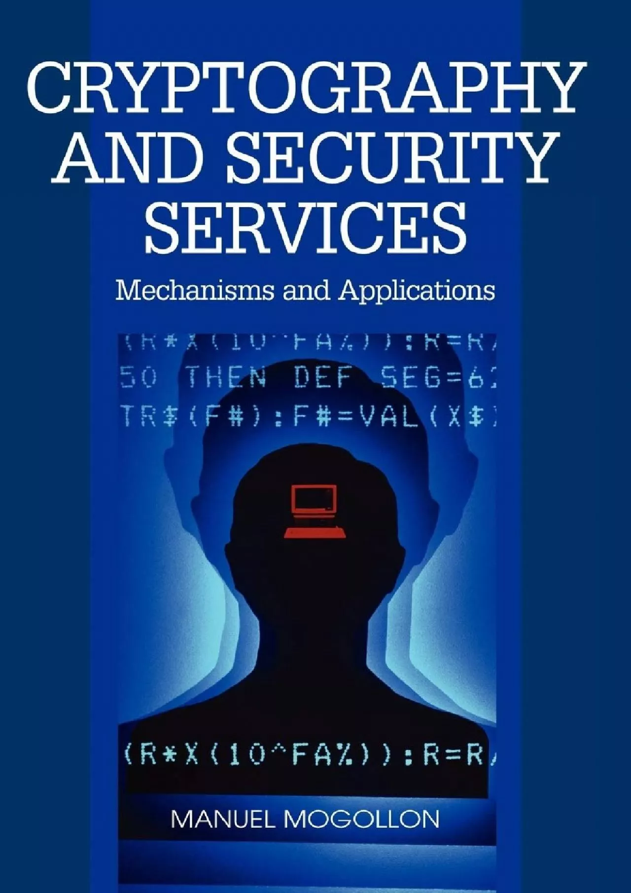 PDF-(BOOK)-Cryptography and Security Services: Mechanisms and Applications