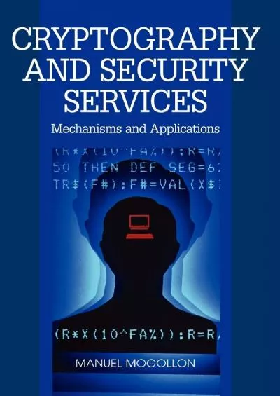 (BOOK)-Cryptography and Security Services: Mechanisms and Applications