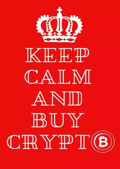 (READ)-Keep Calm And Buy Crypto: Bitcoin Notebook | Cool Cryptocurrency Blockchain | Journals Cryptocurrency Gift Idea for Any Occasion