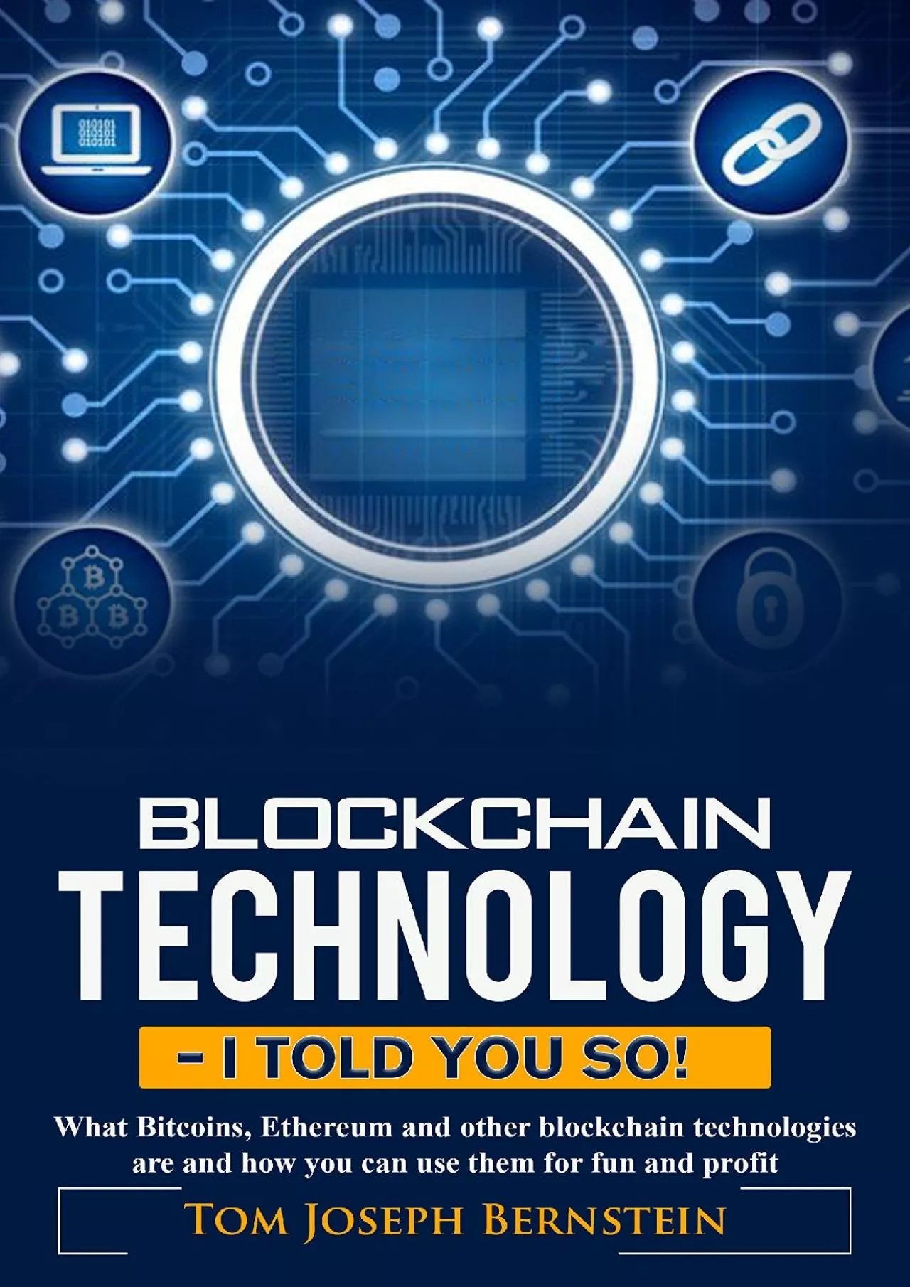 PDF-(BOOS)-Blockchain Technology - I told you so: What Bitcoins, Ethereum and other blockchain