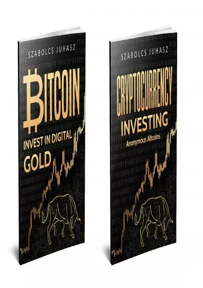 (READ)-Bitcoin and Cryptocurrency Investing: Bitcoin: Invest In Digital Gold, Anonymous