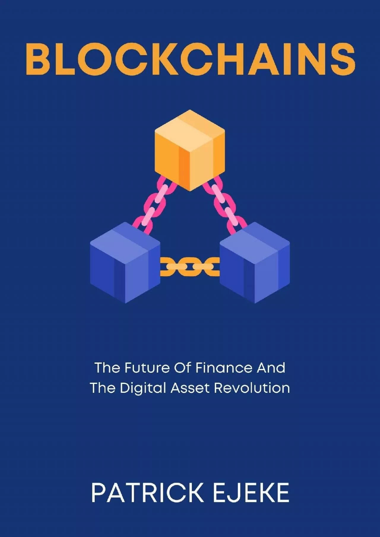 (EBOOK)-BLOCKCHAINS: Intro To The Future Of Finance, Cryptography, DeFi, Proof Of Work,