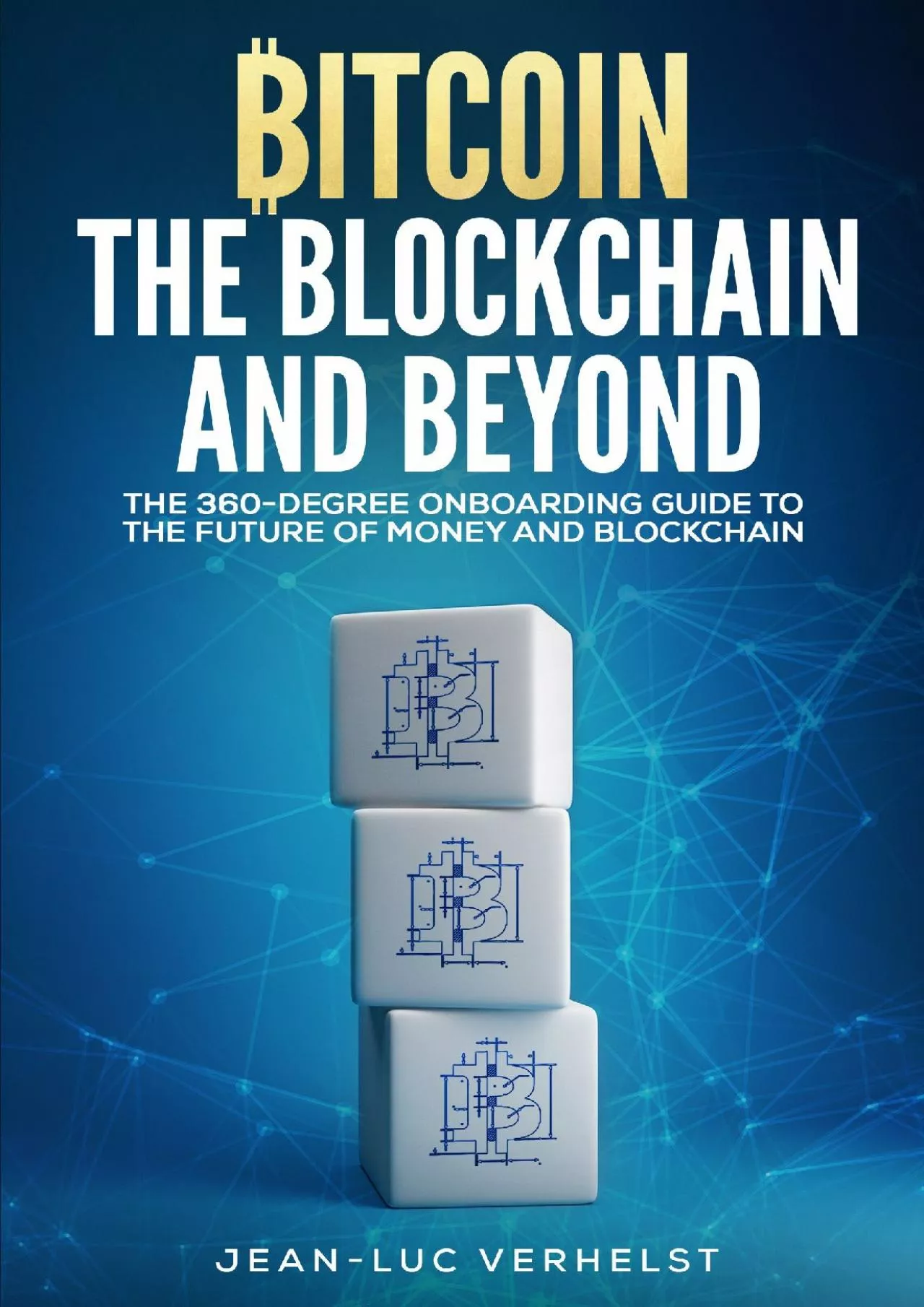 PDF-(BOOK)-Bitcoin, the Blockchain and Beyond: A 360-Degree onboarding guide to the first