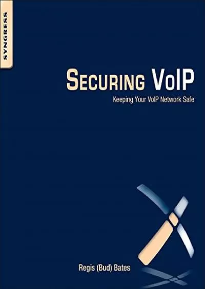 (DOWNLOAD)-Securing VoIP: Keeping Your VoIP Network Safe