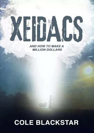 (BOOS)-Xeidacs: And How To Make A Million Dollars