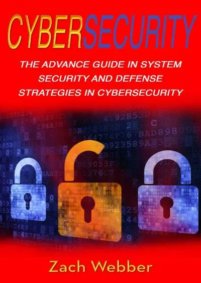 (READ)-Cybersecurity: The Advance Guide in System Security and Defense Strategies in Cybersecurity