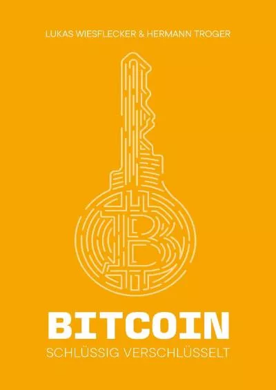 (BOOK)-Bitcoin - schlüssig verschlüsselt: Dein einfach erklärtes Nachschlagwerk/ Coinpendium im Bereich Geld, Wirtschaft, Blockchain, Finanzen. (German Edition)