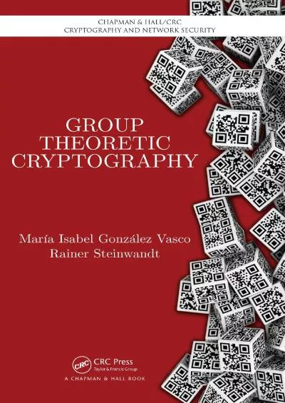 (BOOK)-Group Theoretic Cryptography (Chapman  Hall/CRC Cryptography and Network Security