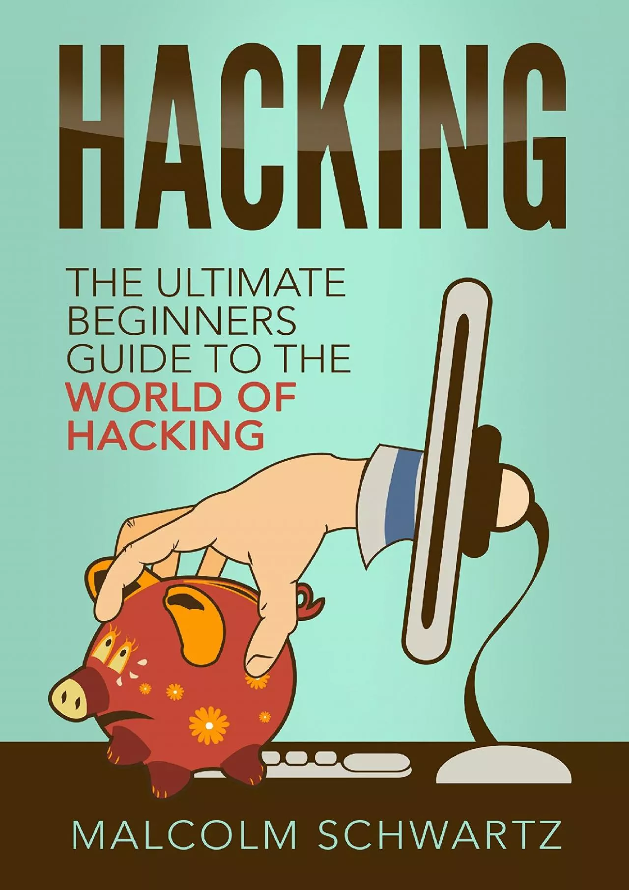 PDF-(BOOS)-Hacking: The Ultimate Beginners Guide (Computer Hacking, Hacking and Penetration,