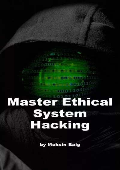 (READ)-Mastering Core Essentials: Ethical System Hacking: Become a Ethical System Hacker