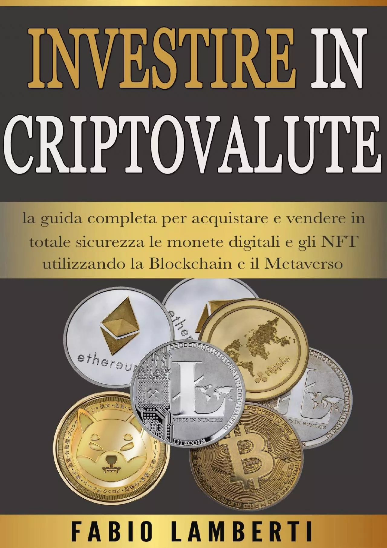 PDF-(EBOOK)-Investire in Criptovalute: La Guida Completa per Acquistare e Vendere in Totale