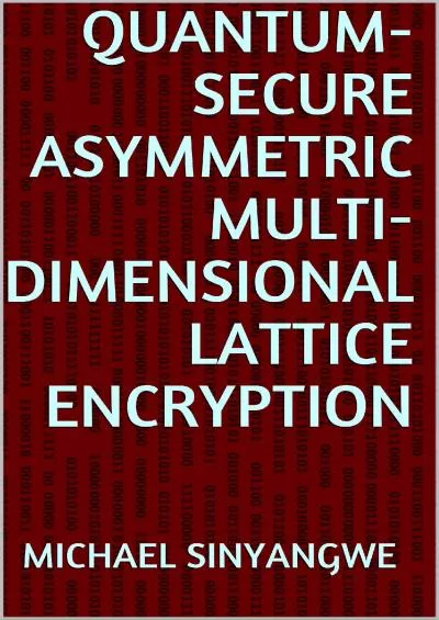 (READ)-Quantum-Secure Asymmetric Multi-Dimensional Lattice Encryption