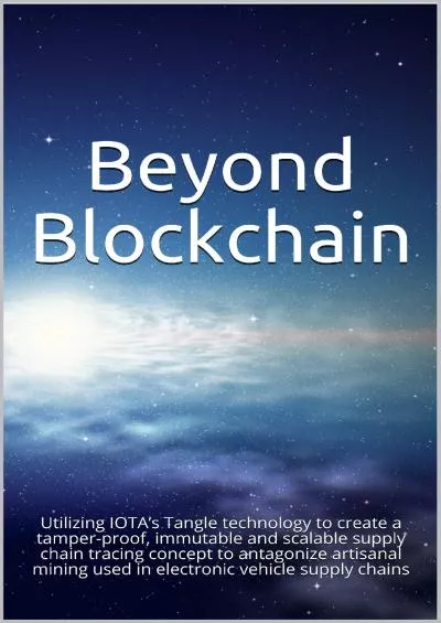 (READ)-Beyond Blockchain: Utilizing IOTA’s Tangle technology to create a tamper-proof, immutable and scalable supply tracing concept to antagonize artisanal mining used in electronic vehicle supply chains