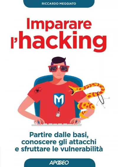 (EBOOK)-Imparare l\'hacking: partire dalle basi, conoscere gli attacchi e sfruttare le vulnerabilità (Italian Edition)