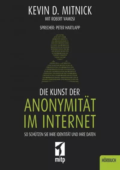 (DOWNLOAD)-Die Kunst der Anonymität im Internet: So schützen Sie Ihre Identität und Ihre Daten