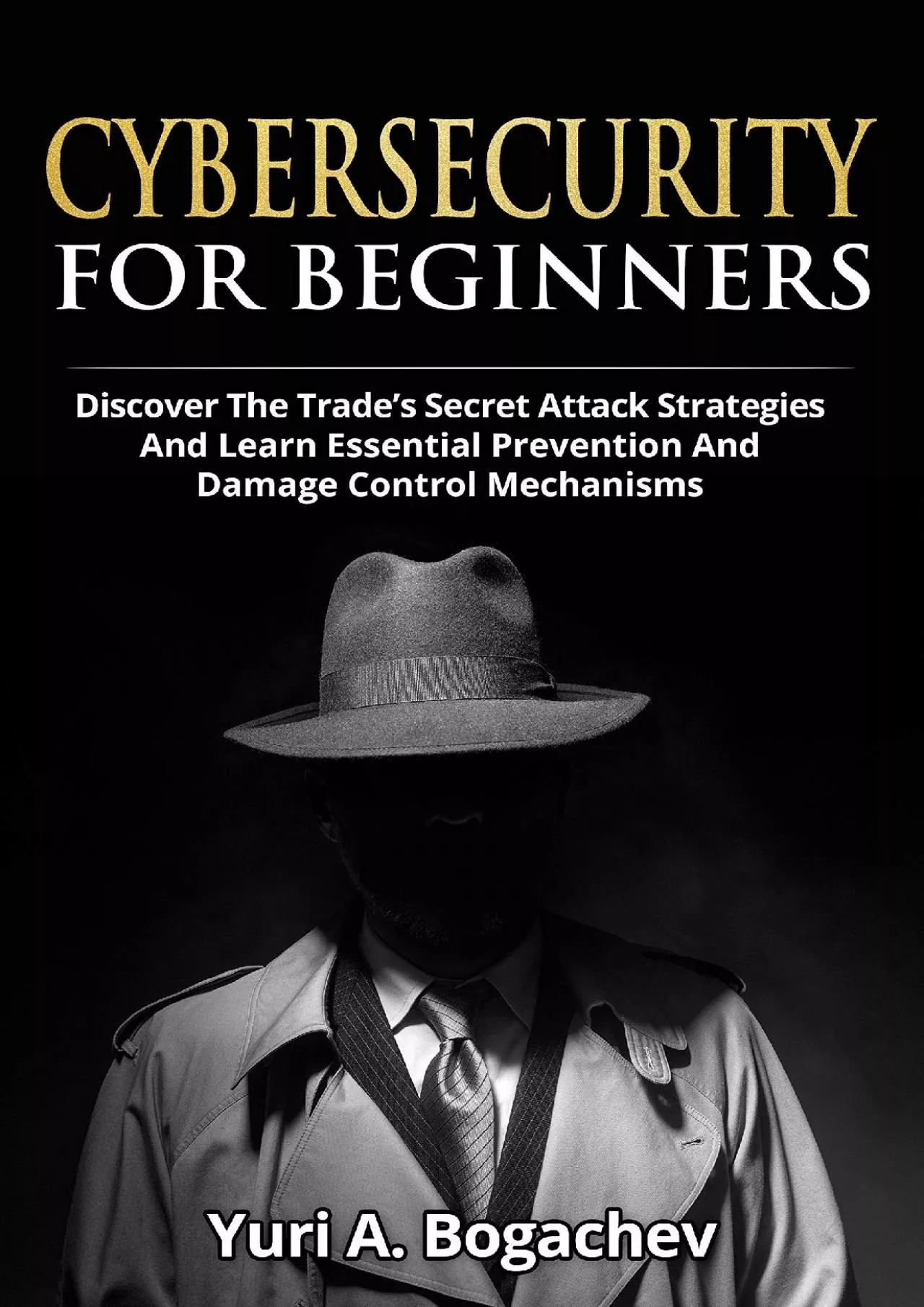 (BOOK)-Cybersecurity For Beginners : Discover the Trade’s Secret Attack Strategies And