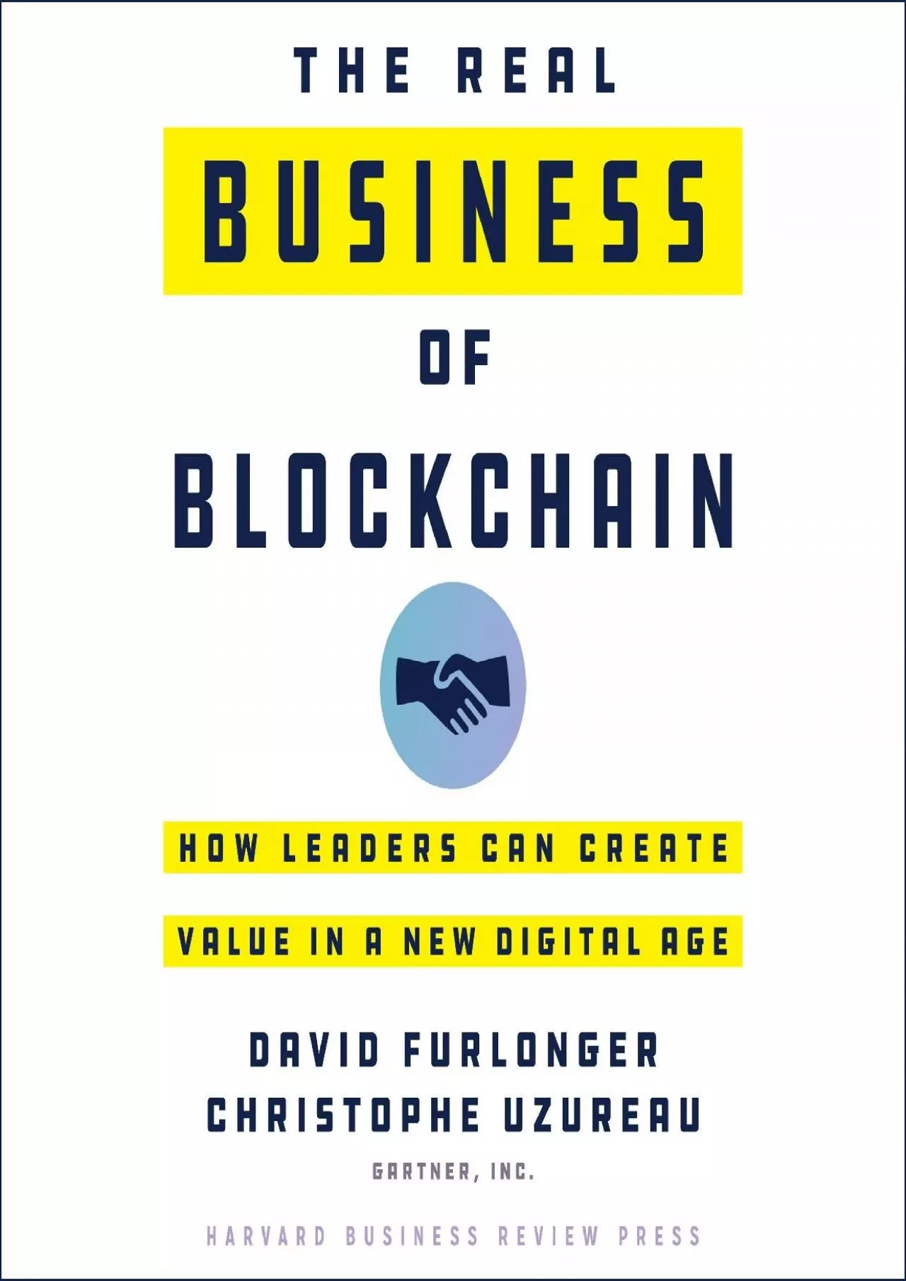 (DOWNLOAD)-The Real Business of Blockchain: How Leaders Can Create Value in a New Digital