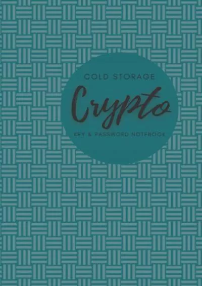 (EBOOK)-Cutie Crypto Paper Wallet - Crypto-Digital Asset - Key and Password Notebook: 6 x 9 Hardback Cover Cold Storage Notebook
