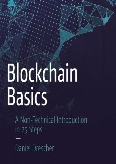 (BOOK)-Blockchain Basics: A Non-Technical Introduction in 25 Steps