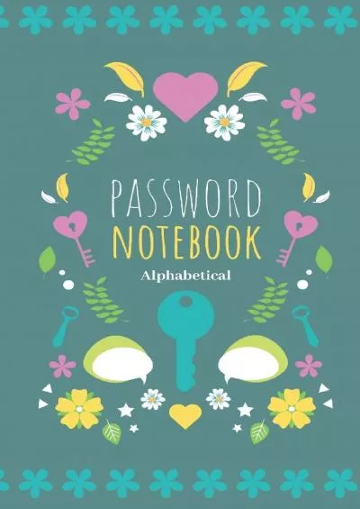 (BOOK)-Password Notebook Alphabetical: Small Password Book with Tabs and Flowers