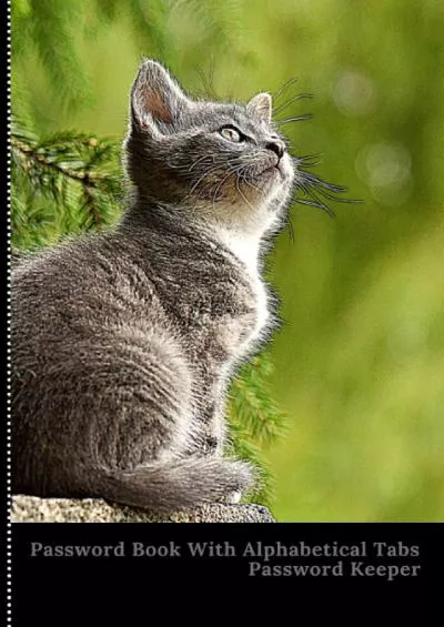 (DOWNLOAD)-Password Log Book: Internet Login Keeper, Alphabetical Password Notebook To Protect Usernames and Passwords, A Premium Logbook Journal with Tabs As A ...  Easy Access Pretty Cute Cat Cover