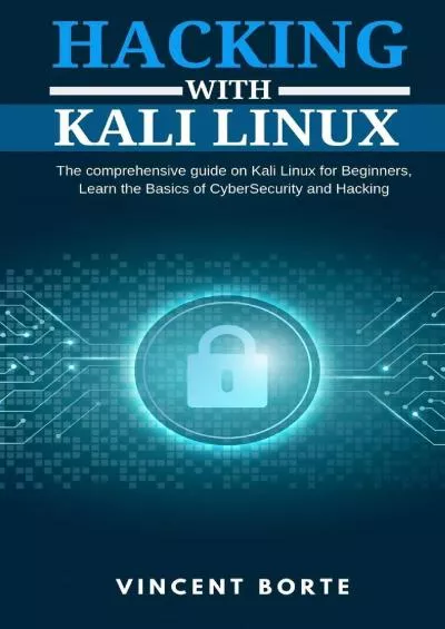 (BOOK)-Hacking with Kali Linux: The comprehensive guide on Kali Linux for Beginners, Learn