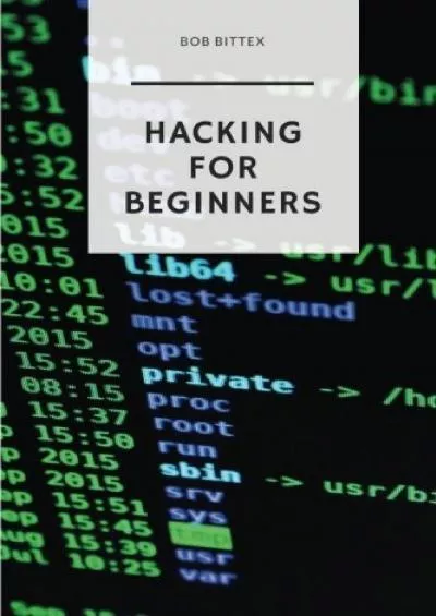 (READ)-Hacking For Beginners: The Ultimate Guide To Becoming A Hacker