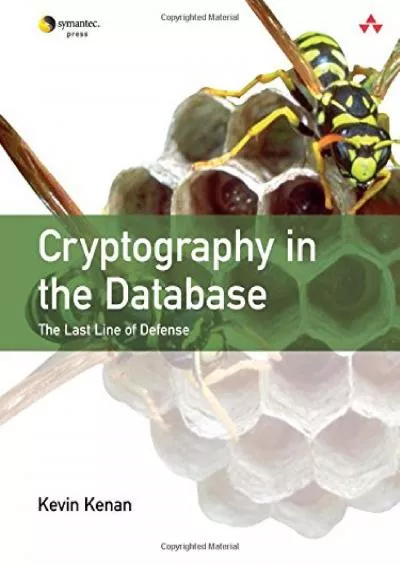 (DOWNLOAD)-Cryptography in the Database: The Last Line of Defense