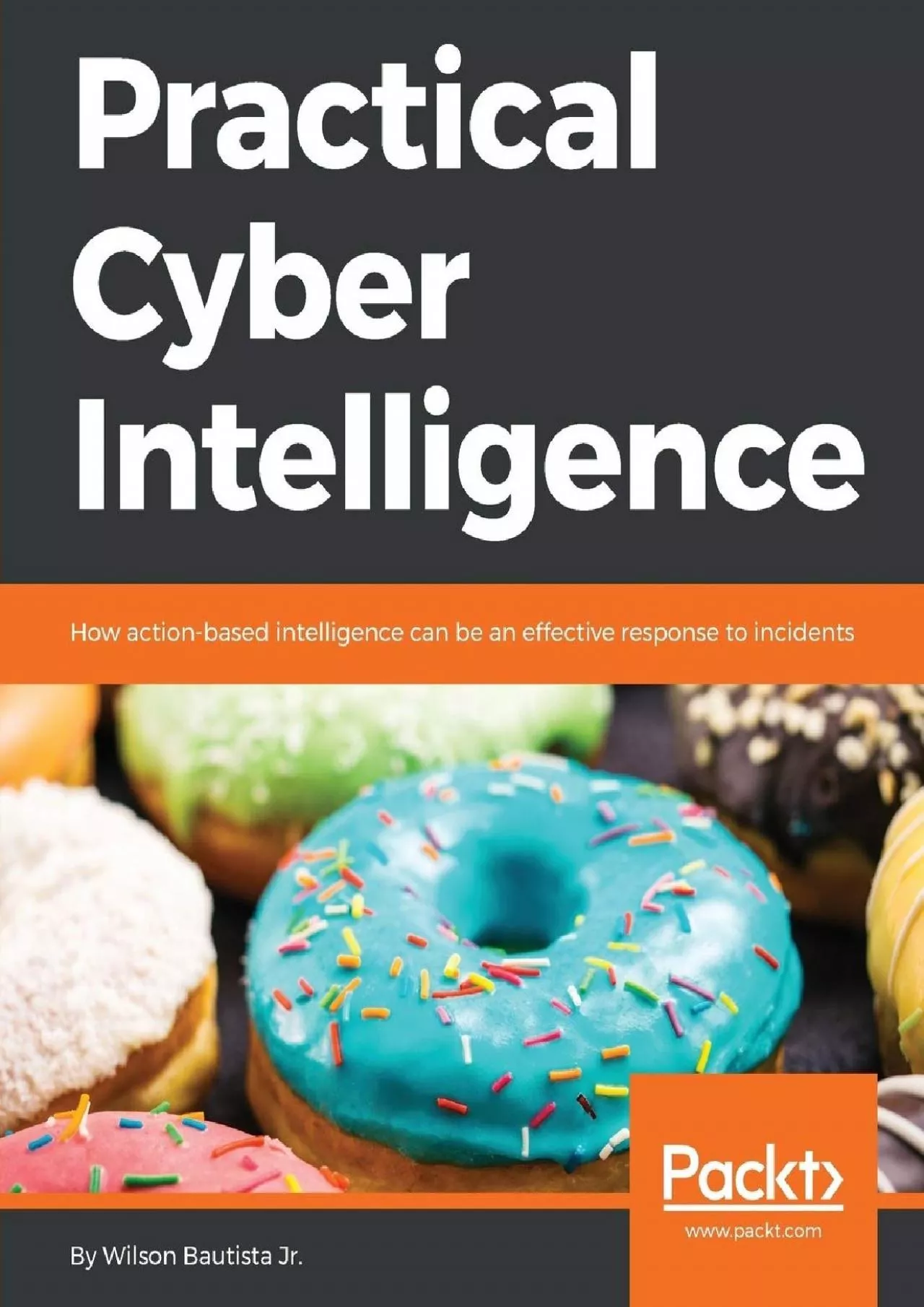 (READ)-Practical Cyber Intelligence: How action-based intelligence can be an effective