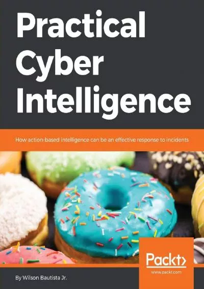 (READ)-Practical Cyber Intelligence: How action-based intelligence can be an effective response to incidents