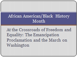 At the Crossroads of Freedom and Equality: The Emancipation Proclamation and the March on Washingto