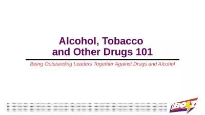 Alcohol, Tobacco  and Other Drugs 101