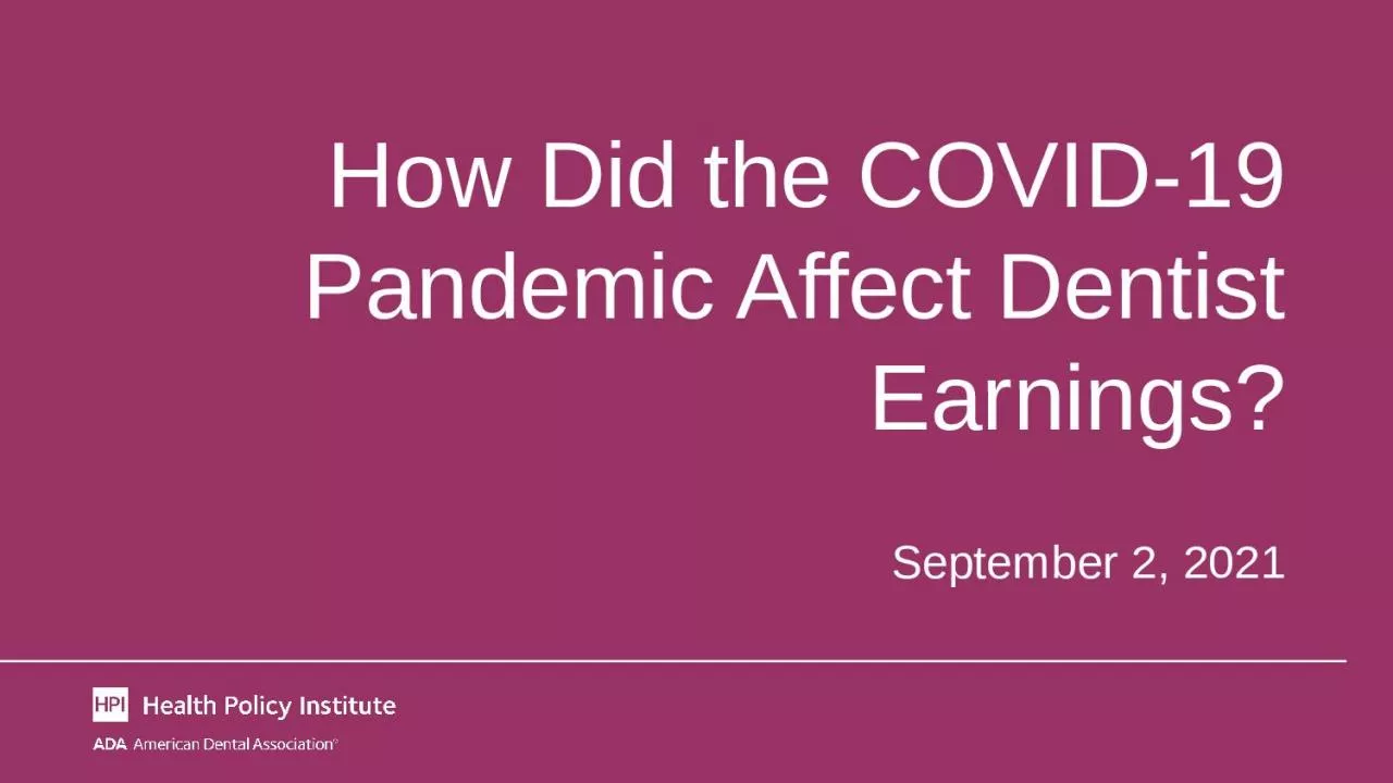 PPT-How Did the COVID-19 Pandemic Affect Dentist Earnings?