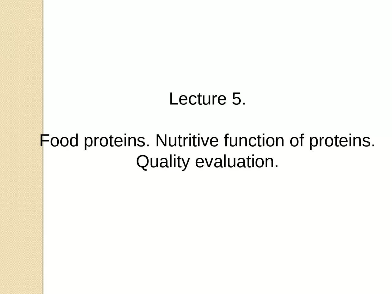 Lecture 5. Food proteins.