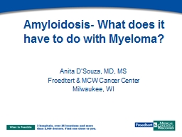 Amyloidosis- What does it have to do with Myeloma?